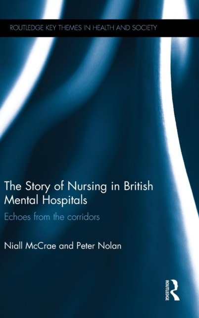 The Story of Nursing in British Mental Hospitals