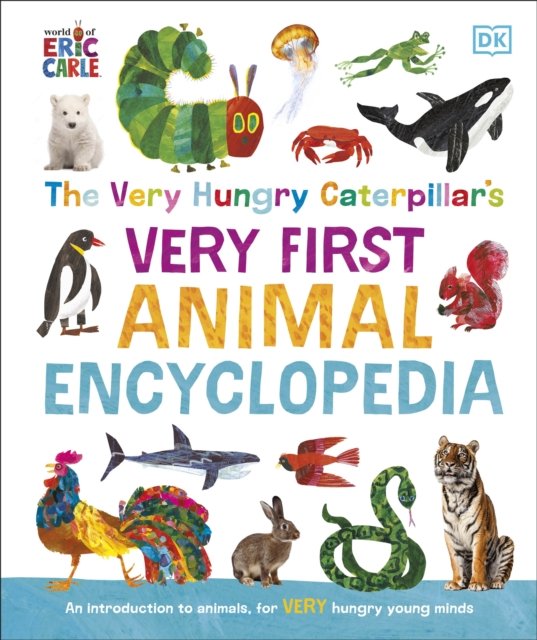 The Very Hungry Caterpillar's Very First Animal Encyclopedia