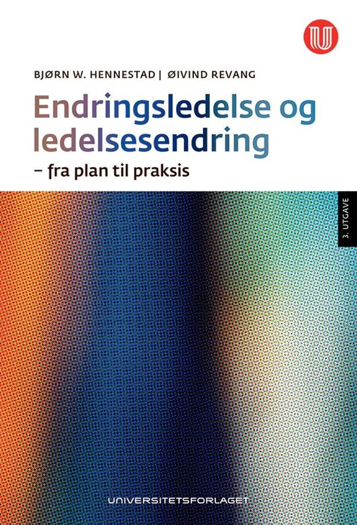 Endringsledelse og ledelsesendring - fra plan til praksis