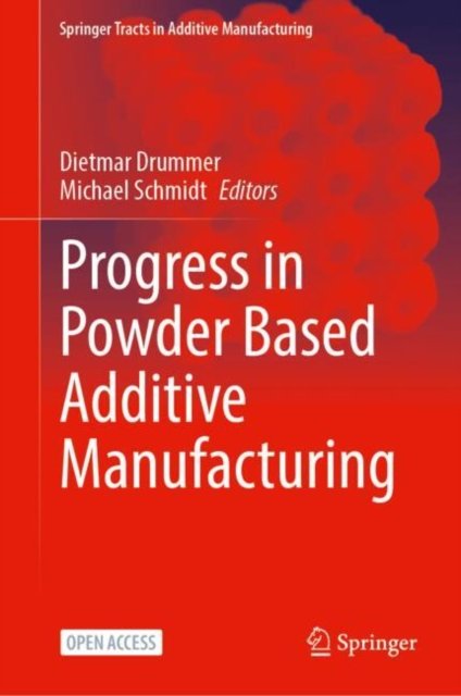 Progress in Powder Based Additive Manufacturing