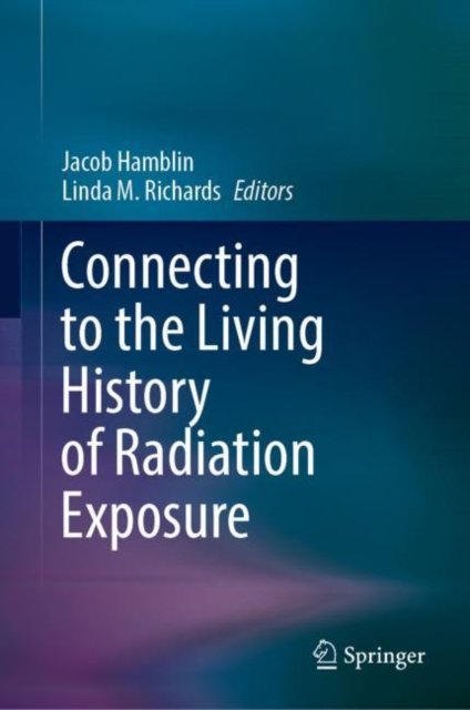 Connecting to the Living History of Radiation Exposure