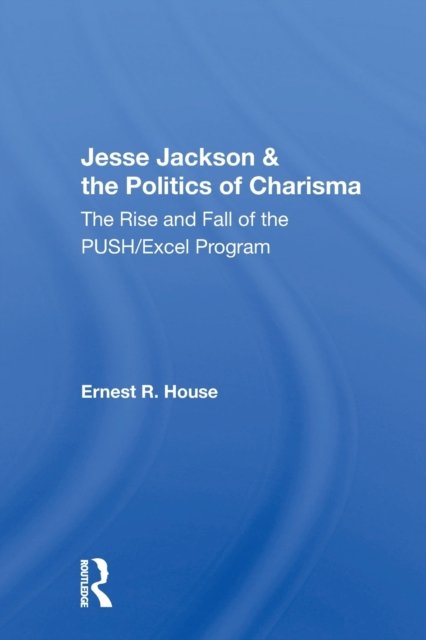 Jesse Jackson And The Politics Of Charisma