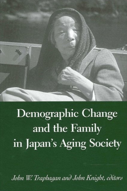 Demographic Change and the Family in Japan''s Aging Society