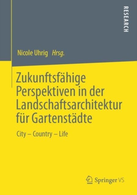 Zukunftsfahige Perspektiven in der Landschaftsarchitektur fur Gartenstadte