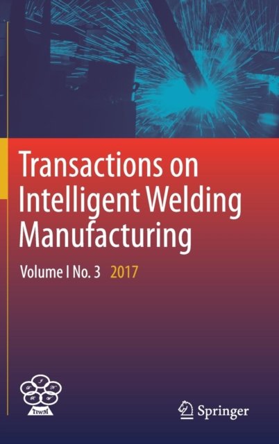 Transactions on Intelligent Welding Manufacturing