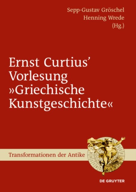Ernst Curtius'' Vorlesung "Griechische Kunstgeschichte"