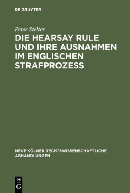 Hearsay Rule und ihre Ausnahmen im englischen Strafprozeß