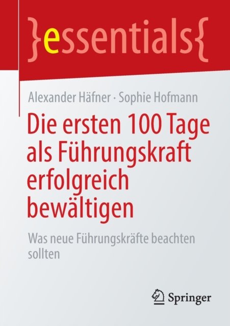 Die ersten 100 Tage als Fuhrungskraft erfolgreich bewaltigen