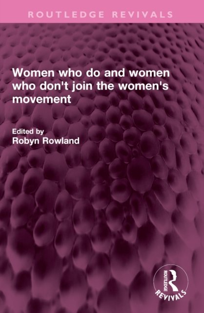 Women who do and women who don''t join the women''s movement