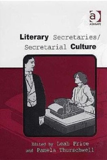 Literary Secretaries/Secretarial Culture