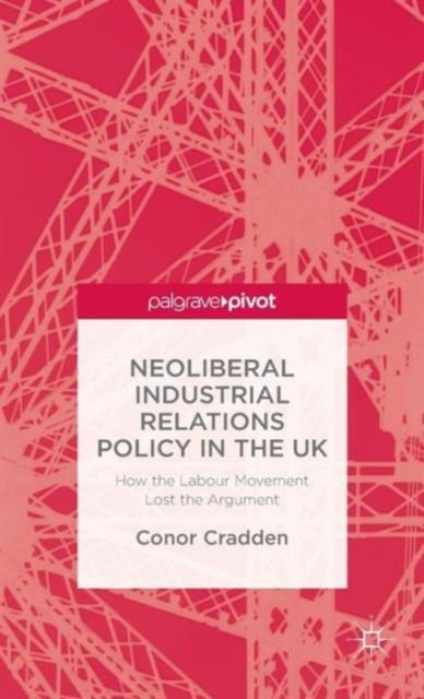 Neoliberal Industrial Relations Policy in the UK