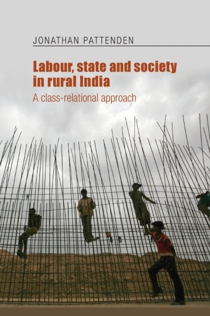 Labour, State and Society in Rural India
