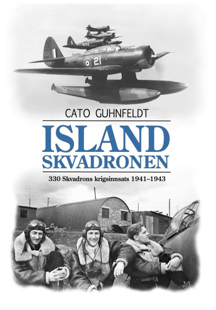 Island-skvadronen - 330 Skvadron krigsinnsats 1941-1943 = 330 (N) squadron’s was operations in Iceland 1941-1943