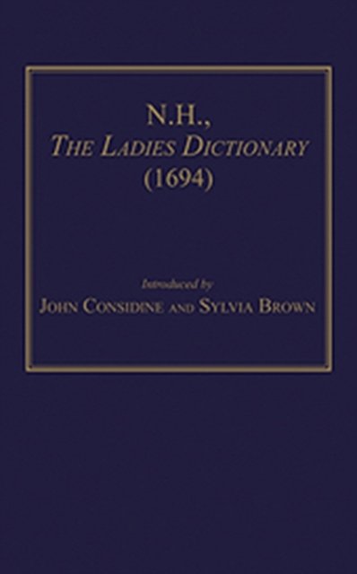 N.H., The Ladies Dictionary (1694)