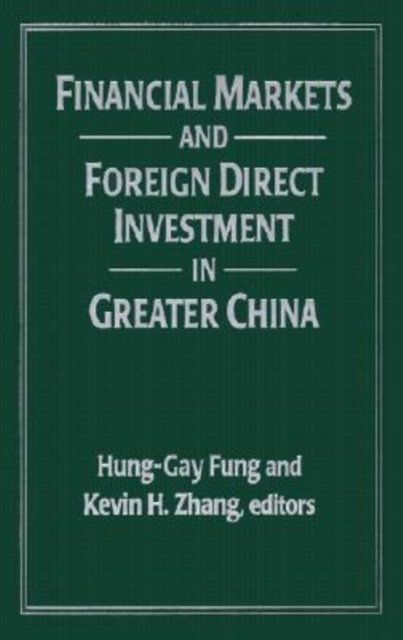 Financial Markets and Foreign Direct Investment in Greater China