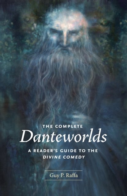 The Complete Danteworlds – A Reader's Guide to the  Divine Comedy