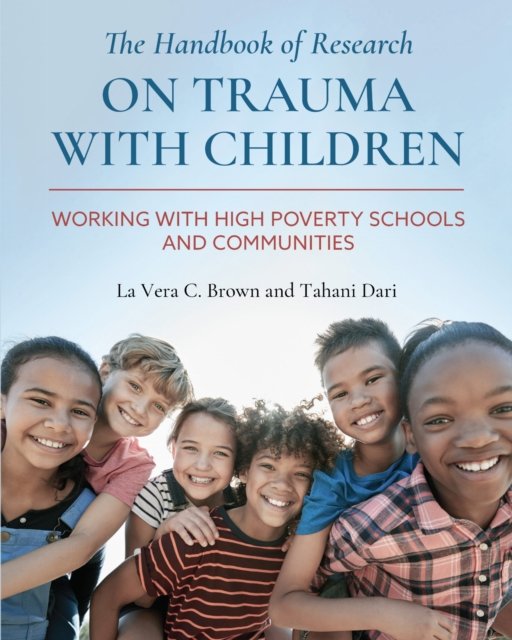 The Handbook of Research on Trauma with Children