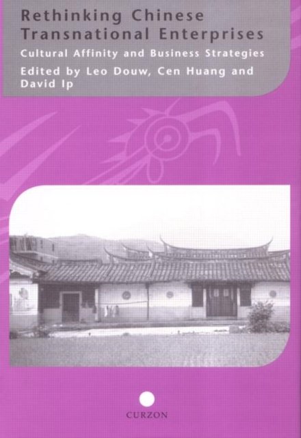 Rethinking Chinese Transnational Enterprises