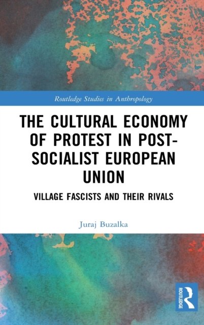 The Cultural Economy of Protest in Post-Socialist European Union