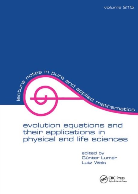 Evolution Equations and Their Applications in Physical and Life Sciences