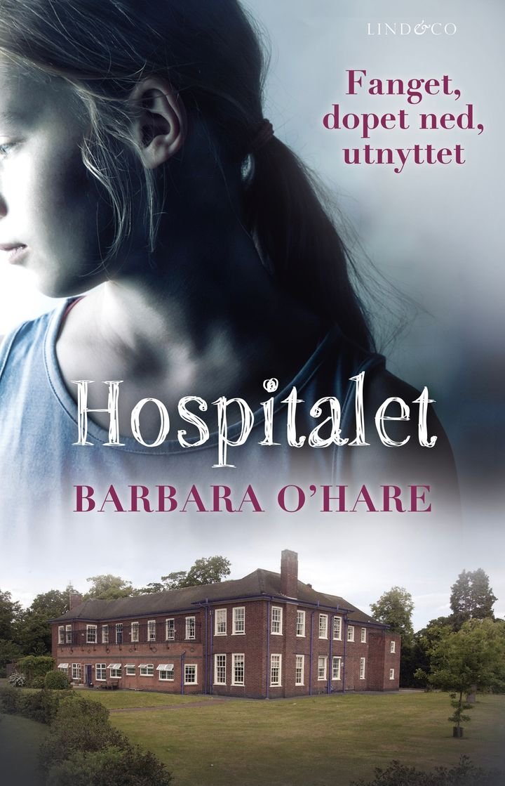 Hospitalet - hvordan jeg som barn overlevde hemmelige eksperimenter på mentalsykehuset Aston Hall