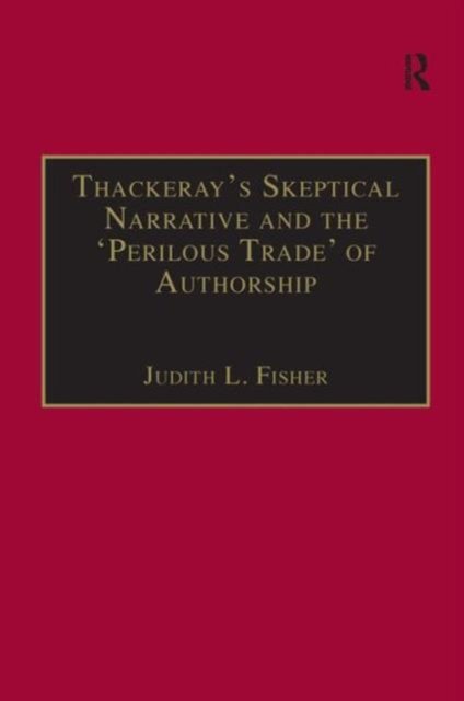 Thackeray’s Skeptical Narrative and the ‘Perilous Trade’ of Authorship