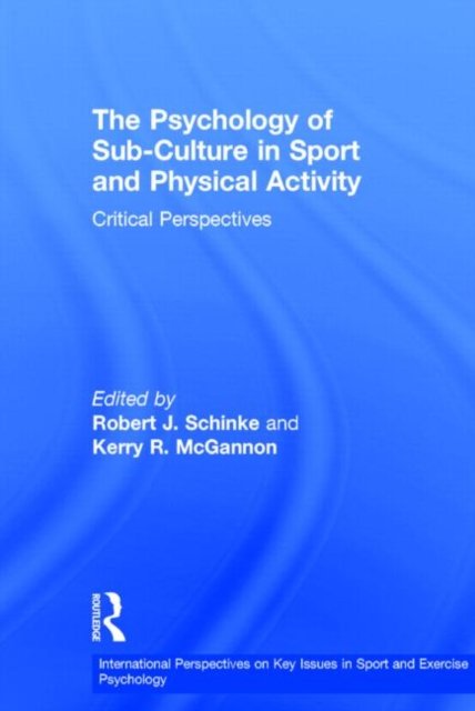 The Psychology of Sub-Culture in Sport and Physical Activity