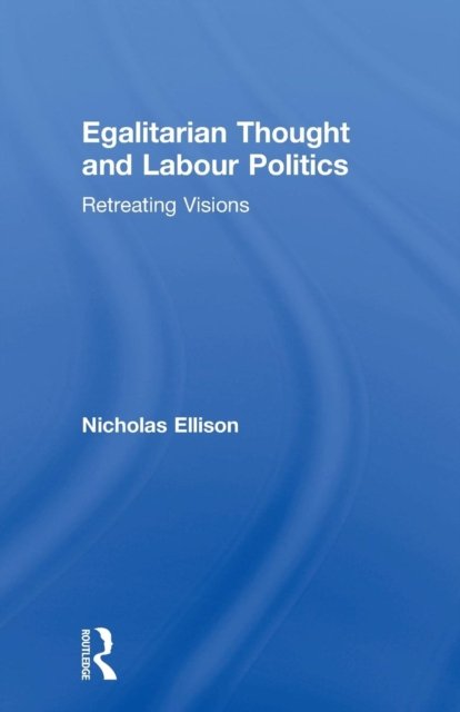 Egalitarian Thought and Labour Politics