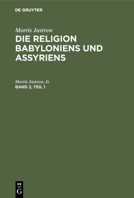 Religion Babyloniens und Assyriens. Band 2, Teil 1