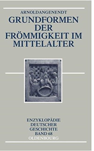 Grundformen der Frömmigkeit im Mittelalter
