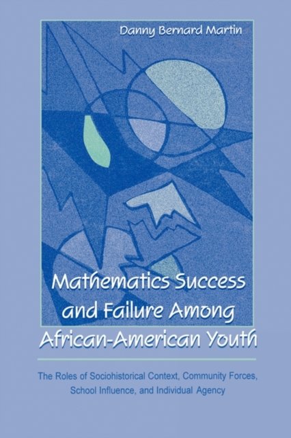 Mathematics Success and Failure Among African American Youth