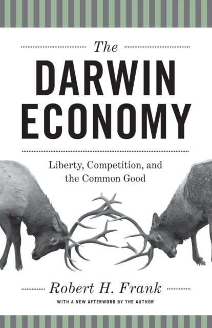 The Darwin Economy – Liberty, Competition, and the Common Good