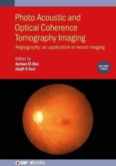 Photo Acoustic and Optical Coherence Tomography Imaging, Volume 3