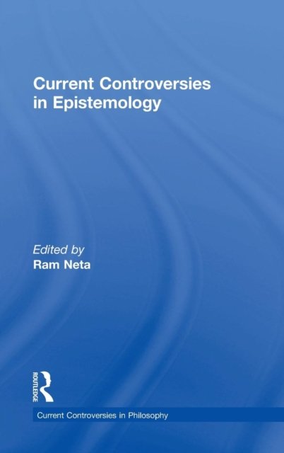 Current Controversies in Epistemology