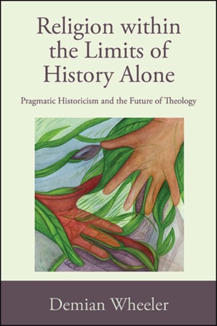 Religion Within the Limits of History Alone