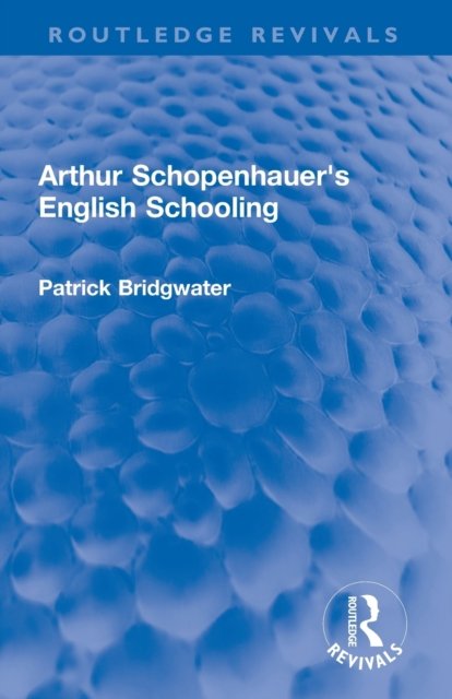 Arthur Schopenhauer''s English Schooling