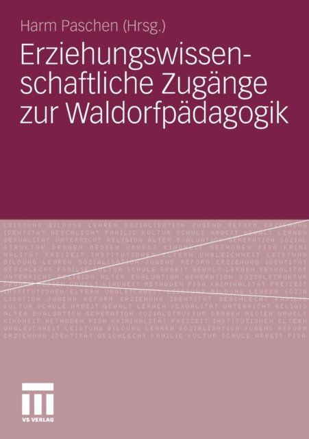 Erziehungswissenschaftliche Zugange zur Waldorfpadagogik