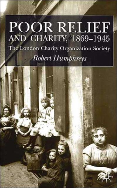 Poor Relief and Charity 1869-1945
