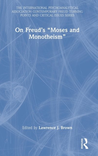On Freud’s “Moses and Monotheism”
