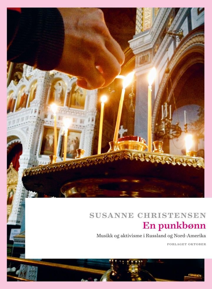 En punkbønn - musikk og aktivisme i Russland og Nord-Amerika