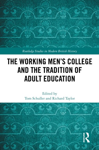 The Working Men''s College and the Tradition of Adult Education