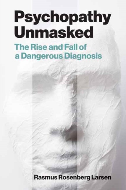 Psychopathy Unmasked