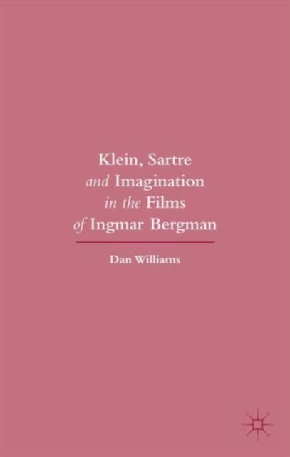 Klein, Sartre and Imagination in the Films of Ingmar Bergman
