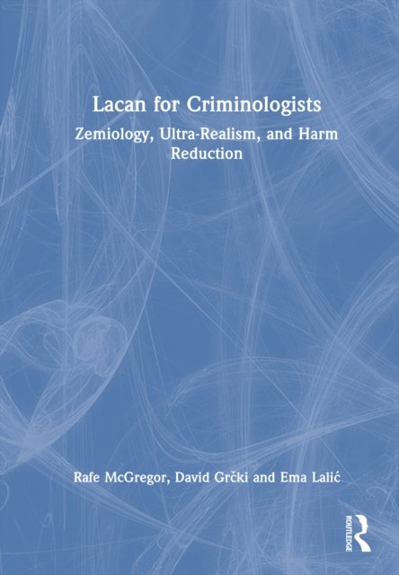 Lacan for Criminologists