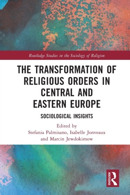 The Transformation of Religious Orders in Central and Eastern Europe