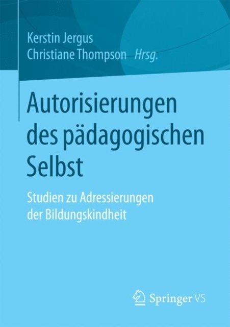 Autorisierungen des padagogischen Selbst
