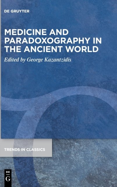 Medicine and Paradoxography in the Ancient World