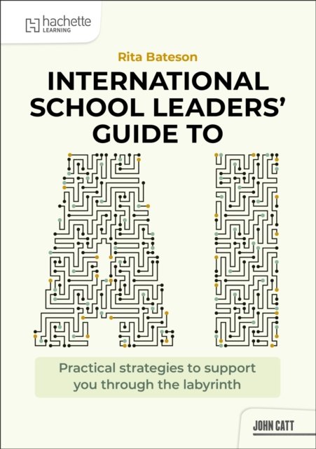 International School Leaders'' Guide to AI
