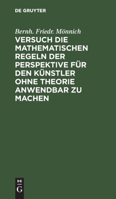 Versuch Die Mathematischen Regeln Der Perspektive Fur Den Kunstler Ohne Theorie Anwendbar Zu Machen