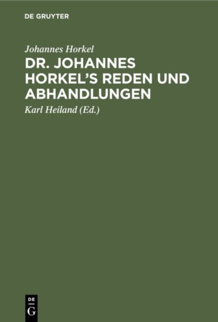 Dr. Johannes Horkel's Reden Und Abhandlungen